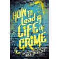 thumbnail image 1 of Pre-Owned How to Lead a Life of Crime (Paperback) 1595146490 9781595146496, 1 of 1