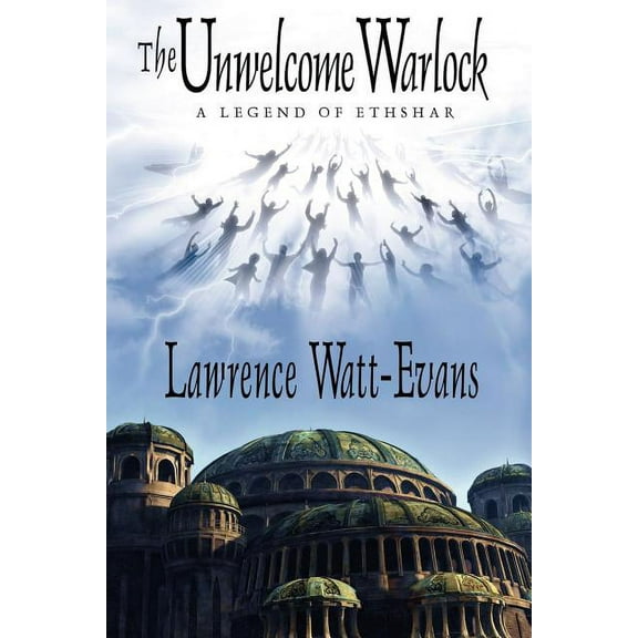 The Unwelcome Warlock: A Legend of Ethshar, (Paperback)