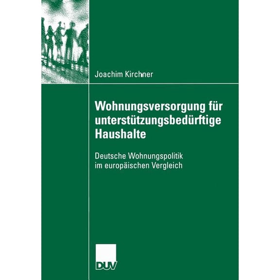 Wohungsversorgung FÃ¼r UnterstÃ¼tzungsbedÃ¼rftige Haushalte: Deutsche Wohnungspolitik Im EuropÃ¤ischen Vergleich, (Paperback)