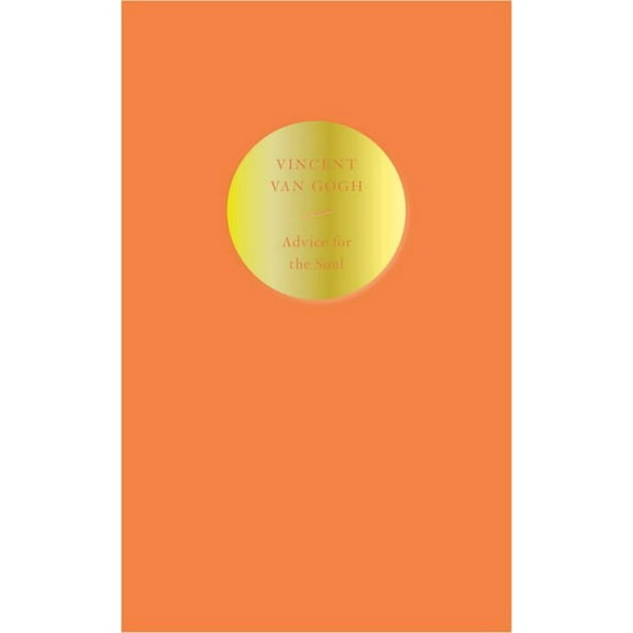 Advice for the Soul: Vincent Van Gogh, (Paperback)