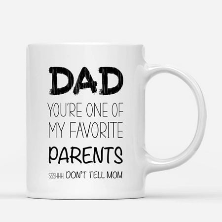

Custom Mugs Dad One Of My Favorite Parents Don t Tell Mom Son Daughter Funny Gifts for Father Santa Christmas Presents Ceramic Coffee 11oz 15oz Mug