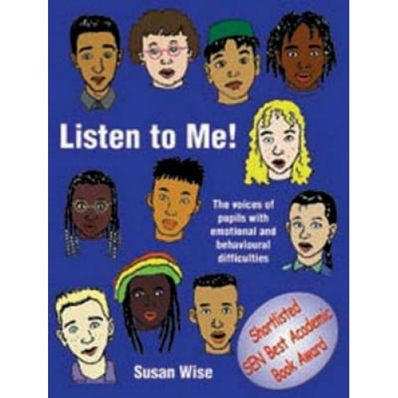 Listen to Me: The Voices of Pupils with Emotional and Behavioural Difficulties (Lucky Duck Books)