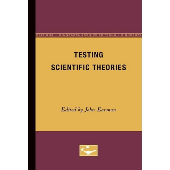 Minnesota Studies in the Philosophy of S Testing Scientific Theories, Book 10, (Paperback)