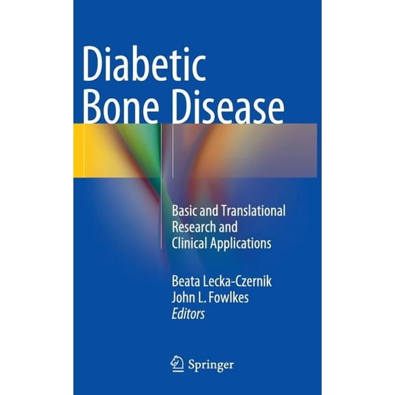 Diabetic Bone Disease: Basic and Translational Research and Clinical Applications, (Hardcover)