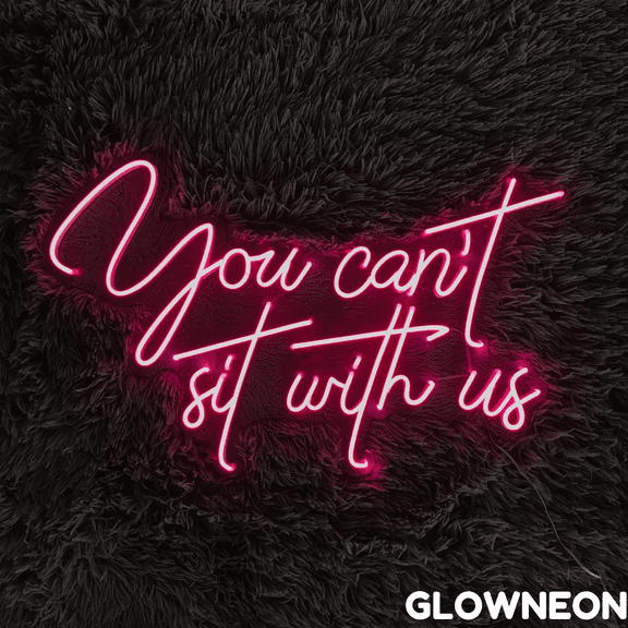Glowneon You Can't Sit With Us Neon Sign, Funny Quote Party Led Light