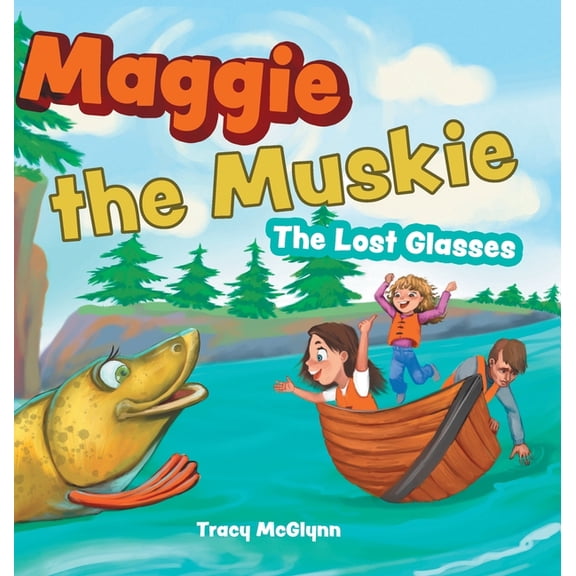 Maggie the Muskie: The Lost Glasses, (Hardcover)