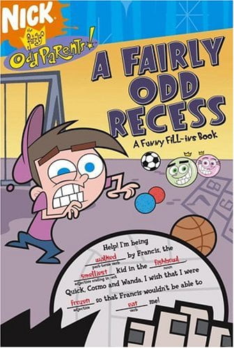 A Fairly Odd Recess: A Funny Fill-Ins Book (Fairly OddParents ...