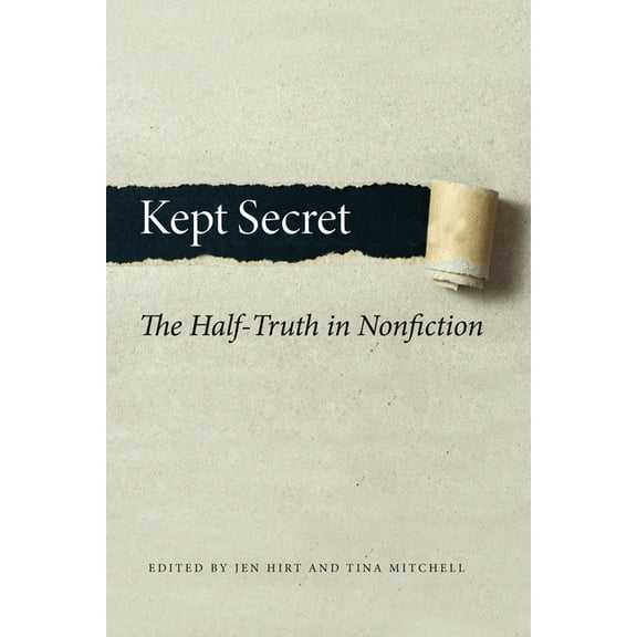 Kept Secret : The Half-Truth in Nonfiction (Paperback)