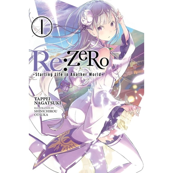 RE: Zero -Starting Life in Another World RE: Zero -Starting Life in Another World-, Vol. 1 (Light Novel): Volume 1, Book 1, (Paperback)