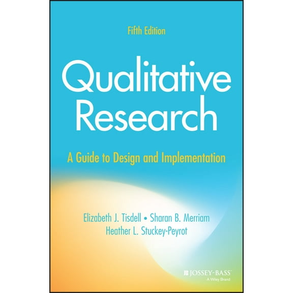 Qualitative Research: A Guide to Design and Implementation, (Paperback)