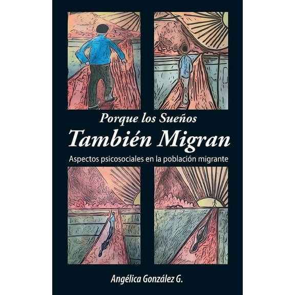Porque los Sueños También Migran: Para todos aquellos que tienen un sueño, (Paperback)
