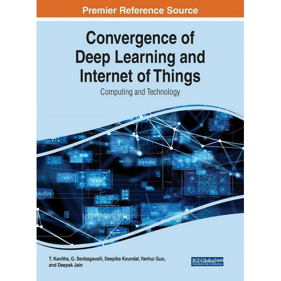 Convergence of Deep Learning and Internet of Things: Computing and Technology, (Hardcover)