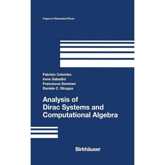 Progress in Mathematical Physics Analysis of Dirac Systems and Computational Algebra, Book 39, (Hardcover)