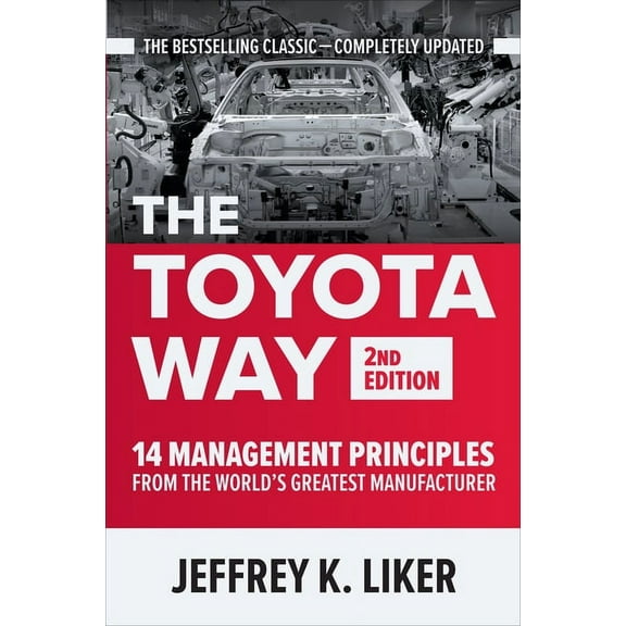 The Toyota Way, Second Edition: 14 Management Principles from the World's Greatest Manufacturer, (Hardcover)