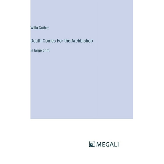 Death Comes For the Archbishop: in large print (Hardcover)