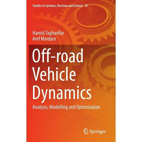 Studies in Systems, Decision and Control Off-Road Vehicle Dynamics: Analysis, Modelling and Optimization, Book 70, (Hardcover)