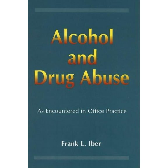 Alcohol and Drug Abuse as Encountered in Office Practice, (Hardcover)