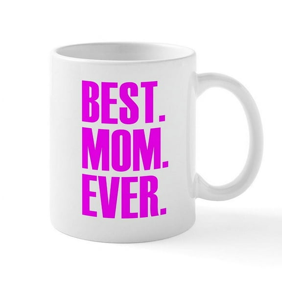 CafePress - Best Mom Ever Mugs - 11 oz Ceramic Mug - Novelty Coffee Tea Cup