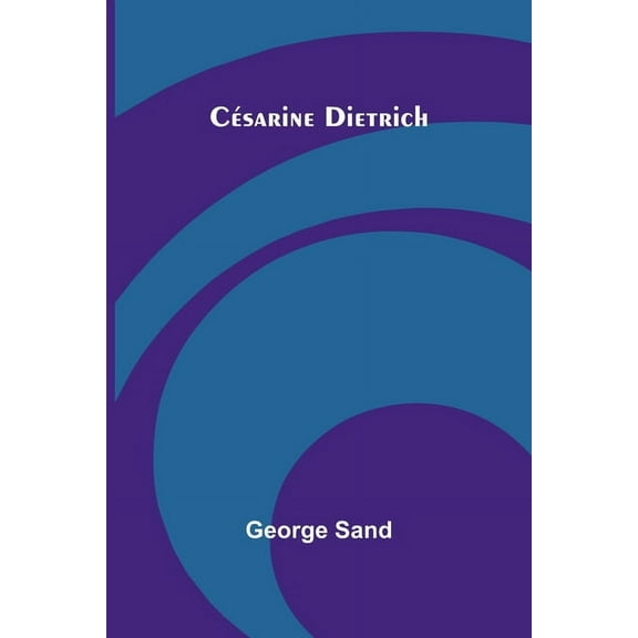 Césarine Dietrich, (Paperback)