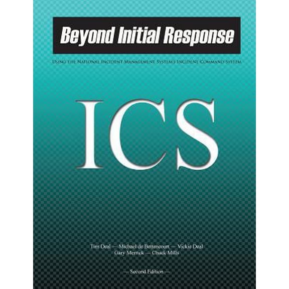 Pre-Owned Beyond Initial Response: Using The National Incident Management System's Incident Command System (Paperback) 1722821744 9781722821746