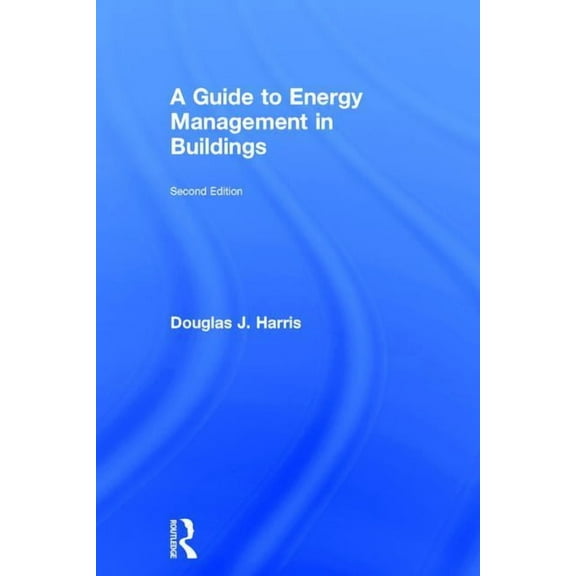 A Guide to Energy Management in Buildings, (Hardcover)