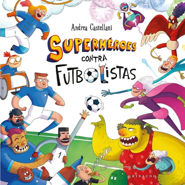 Libro Superheroes Contra Futbolistas Tapa Blanda, Autor Andrea Castellani, Editorial Editorial Gribaudo
