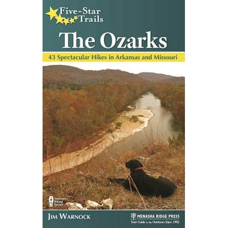 Five-star trails: the ozarks : 43 spectacular hikes in arkansas and missouri - paperback: