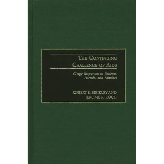 The Continuing Challenge of AIDS: Clergy Responses to Patients, Friends, and Families, (Hardcover)