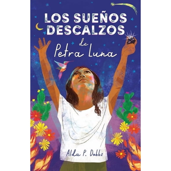 Petra Luna Los SueÃ±os Descalzos de Petra Luna / Barefoot Dreams of Petra Luna, (Paperback)