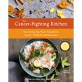 thumbnail image 1 of Pre-Owned The Cancer-Fighting Kitchen, Second Edition: Nourishing, Big-Flavor Recipes for Cancer Treatment and Recovery [A Cookbook] Paperback, 1 of 1