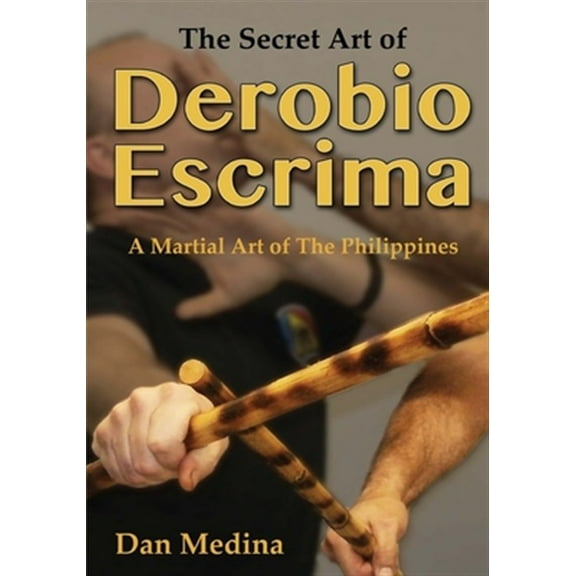 Pre-Owned The Secret Art of Derobio Escrima : A Martial Art of the Philippines (Paperback)