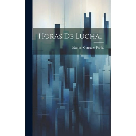 Horas De Lucha... (Hardcover)