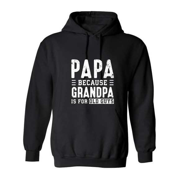 Grandpa Is For Old Guys Sarcastic Humor Novelty Best Gift For Besties Men's Hoodie