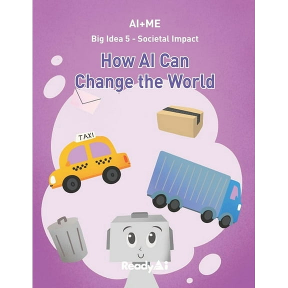 Ai me AI Me: Big Idea 5 - Societal Impact: How AI Can Change the World, Book 5, (Paperback)