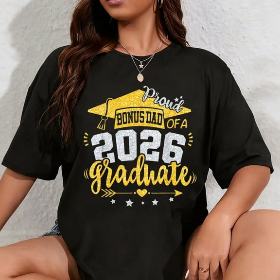 100% Cotton Proud Bonus Dad Of A 2026 Graduate Grad Senior Graduation T-Shirt