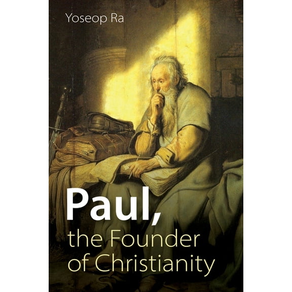 Paul, the Founder of Christianity (Paperback)