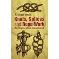 thumbnail image 1 of Pre-Owned Knots, Splices and Rope-Work: An Illustrated Handbook (Paperback) 0486447898 9780486447896, 1 of 2