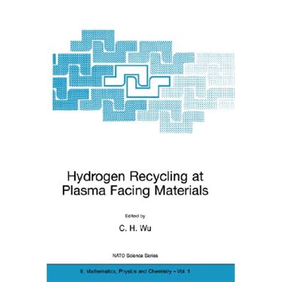 Pre-Owned NATO Science Series II: Mathematics, Physics and Chemistry: Hydrogen Recycling at Plasma Facing Materials (Hardcover)