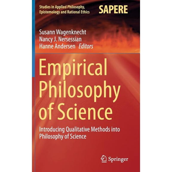 Studies in Applied Philosophy, Epistemol Empirical Philosophy of Science: Introducing Qualitative Methods Into Philosophy of Science, Book 21, (Hardcover)