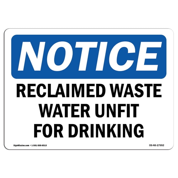 OSHA Notice Sign - Reclaimed Waste Water Unfit For Drinking |  Aluminum Sign | Protect Your Business, Work Site, Warehouse & Shop Area |  Made in the USA