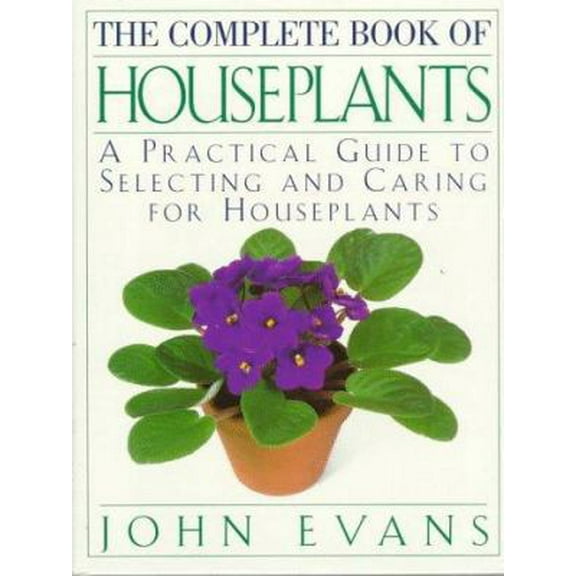 Pre-Owned The Complete Book of House Plants: A Practical Guide to Selecting and Caring for Houseplants (Hardcover) 0670858684 9780670858682