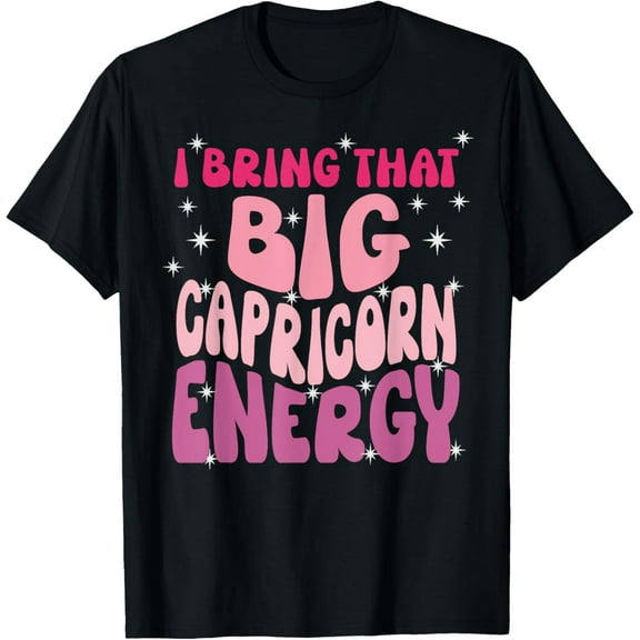 Big Capricorn Energy Women Born In December January Birthday T-Shirt