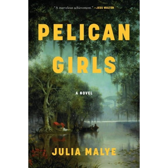 Julia Malye: Pelican Girls: A Novel (Paperback)