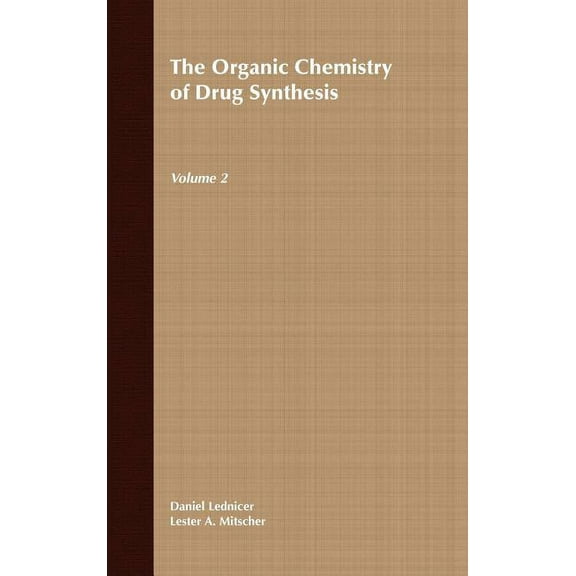 Organic Chemistry Drug Synthesis The Organic Chemistry of Drug Synthesis, Volume 2, Book 1, (Hardcover)