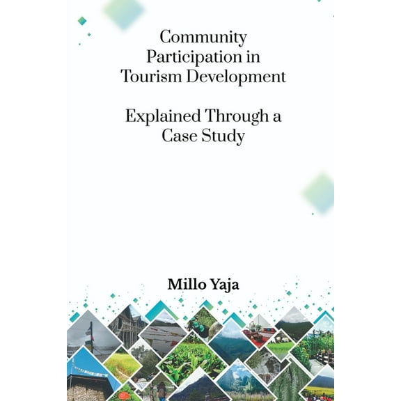 Community Participation in Tourism Development: Explained through a Case Study, (Paperback)