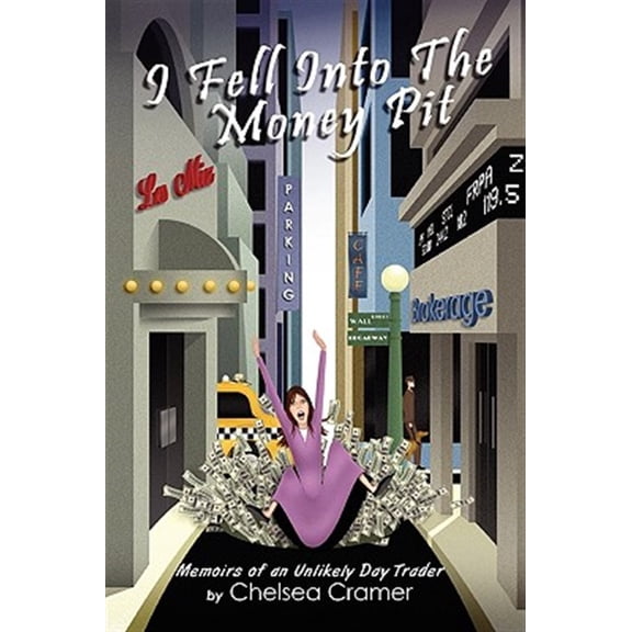 Pre-Owned I Fell Into the Money Pit: Memoirs of an Unlikely Day Trader