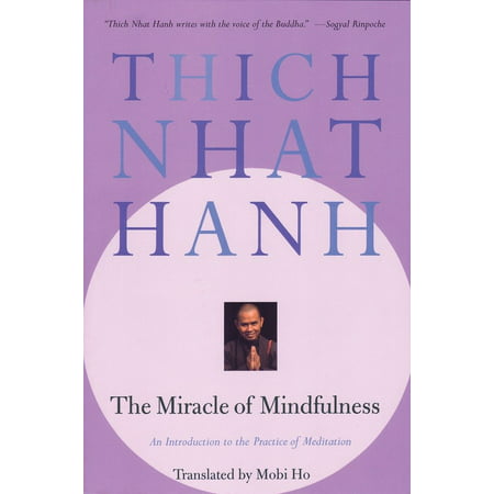 The Miracle of Mindfulness : An Introduction to the Practice of (Best Type Of Meditation)