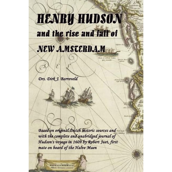 Henry Hudson And The Rise And Fall Of New Amsterdam