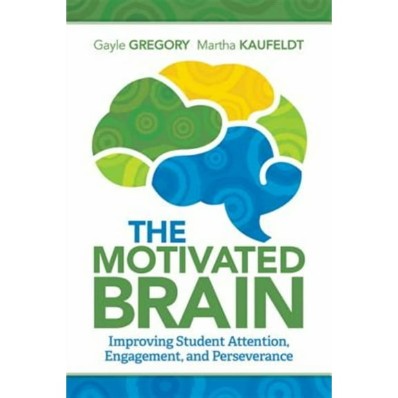 Motivated Brain: Improving Student Attention, Engagement, and Perseverance (Paperback)
