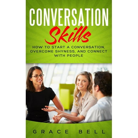 Conversation Skills: How to Start a Conversation, Overcome Shyness, and Connect with People - (Best Way To Start A Presentation)